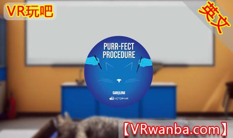 图片[1]VR玩吧-VR游戏破解下载网站-Quest 2 3 一体机游戏-Steam VR串流游戏-VR游戏资源汉化中文网站-Pico Neo3 4-Meta Quest 2 3-HTC VIVE-Oculus Rift-Valve Index-Pico VR-游戏下载中心Oculus Quest游戏《解剖模拟器VR猫科动物》Dissection Simulator – Cat Edition（高速下载）VR玩吧-VR游戏破解下载网站-Quest 2 3 一体机游戏-Steam VR串流游戏-VR游戏资源汉化中文网站-Pico Neo3 4-Meta Quest 2 3-HTC VIVE-Oculus Rift-Valve Index-Pico VR-游戏下载中心VR玩吧【VRwanba.com】汉化VR游戏官网