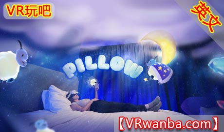 图片[1]VR玩吧-VR游戏破解下载网站-Quest 2 3 一体机游戏-Steam VR串流游戏-VR游戏资源汉化中文网站-Pico Neo3 4-Meta Quest 2 3-HTC VIVE-Oculus Rift-Valve Index-Pico VR-游戏下载中心Oculus Quest 游戏《枕头VR》Pillow（高速下载）VR玩吧-VR游戏破解下载网站-Quest 2 3 一体机游戏-Steam VR串流游戏-VR游戏资源汉化中文网站-Pico Neo3 4-Meta Quest 2 3-HTC VIVE-Oculus Rift-Valve Index-Pico VR-游戏下载中心VR玩吧【VRwanba.com】汉化VR游戏官网