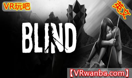 Steam PC VR游戏《瞎子VR》 Blind VR（高速下载）VR玩吧官网|VR游戏下载网站|Quest 2 3一体机游戏|VR游戏资源中文汉化平台|Pico Neo3 4|Meta Quest 2 3|HTC VIVE|Oculus Rift|Valve Index|Pico VR|游戏下载中心VR玩吧【VRwanba.com】汉化VR游戏官网