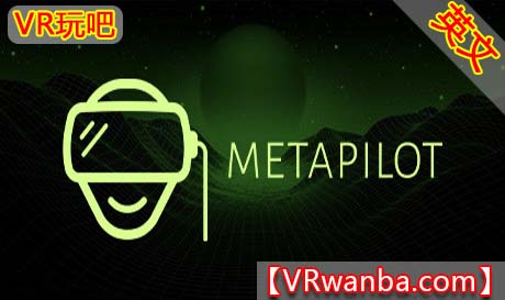 Steam PC VR游戏《元驾驶仪VR》Metapilot（高速下载）VR玩吧官网|VR游戏下载网站|Quest 2 3一体机游戏|VR游戏资源中文汉化平台|Pico Neo3 4|Meta Quest 2 3|HTC VIVE|Oculus Rift|Valve Index|Pico VR|游戏下载中心VR玩吧【VRwanba.com】汉化VR游戏官网
