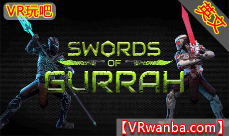 图片[1]VR玩吧-VR游戏破解下载网站-Quest 2 3 一体机游戏-Steam VR串流游戏-VR游戏资源汉化中文网站-Pico Neo3 4-Meta Quest 2 3-HTC VIVE-Oculus Rift-Valve Index-Pico VR-游戏下载中心Oculus Quest 游戏《古拉之剑》Swords of GurrahVR玩吧-VR游戏破解下载网站-Quest 2 3 一体机游戏-Steam VR串流游戏-VR游戏资源汉化中文网站-Pico Neo3 4-Meta Quest 2 3-HTC VIVE-Oculus Rift-Valve Index-Pico VR-游戏下载中心VR玩吧【VRwanba.com】汉化VR游戏官网