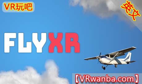 图片[1]VR玩吧-VR游戏破解下载网站-Quest 2 3 一体机游戏-Steam VR串流游戏-VR游戏资源汉化中文网站-Pico Neo3 4-Meta Quest 2 3-HTC VIVE-Oculus Rift-Valve Index-Pico VR-游戏下载中心Oculus Quest 游戏《VR飞行模拟器》Fly XR（高速下载）VR玩吧-VR游戏破解下载网站-Quest 2 3 一体机游戏-Steam VR串流游戏-VR游戏资源汉化中文网站-Pico Neo3 4-Meta Quest 2 3-HTC VIVE-Oculus Rift-Valve Index-Pico VR-游戏下载中心VR玩吧【VRwanba.com】汉化VR游戏官网