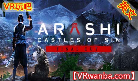 图片[1]VR玩吧-VR游戏破解下载网站-Quest 2 3 一体机游戏-Steam VR串流游戏-VR游戏资源汉化中文网站-Pico Neo3 4-Meta Quest 2 3-HTC VIVE-Oculus Rift-Valve Index-Pico VR-游戏下载中心Oculus Quest 游戏《岚：罪恶之城VR》Arashi: Castles of Sin – Final Cut（高速下载）VR玩吧-VR游戏破解下载网站-Quest 2 3 一体机游戏-Steam VR串流游戏-VR游戏资源汉化中文网站-Pico Neo3 4-Meta Quest 2 3-HTC VIVE-Oculus Rift-Valve Index-Pico VR-游戏下载中心VR玩吧【VRwanba.com】汉化VR游戏官网