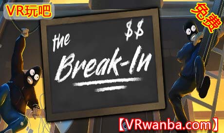 Oculus Quest 游戏《盗贼VR》The Break-In（高速下载）VR玩吧官网|VR游戏下载网站|Quest 2 3一体机游戏|VR游戏资源中文汉化平台|Pico Neo3 4|Meta Quest 2 3|HTC VIVE|Oculus Rift|Valve Index|Pico VR|游戏下载中心VR玩吧【VRwanba.com】汉化VR游戏官网