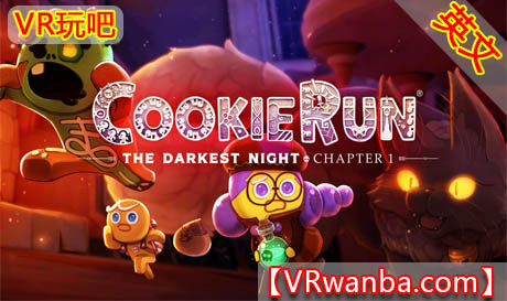 Oculus Quest 游戏《饼干跑酷：至暗之夜 ~ 第 1 章 ~》CookieRun: The Darkest Night ~ Chapter1 ~（高速下载）VR玩吧官网|VR游戏下载网站|Quest 2 3一体机游戏|VR游戏资源中文汉化平台|Pico Neo3 4|Meta Quest 2 3|HTC VIVE|Oculus Rift|Valve Index|Pico VR|游戏下载中心VR玩吧【VRwanba.com】汉化VR游戏官网