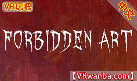 Steam PC VR游戏《禁忌艺术VR》Forbidden Art（高速下载）VR玩吧官网|VR游戏下载网站|Quest 2 3一体机游戏|VR游戏资源中文汉化平台|Pico Neo3 4|Meta Quest 2 3|HTC VIVE|Oculus Rift|Valve Index|Pico VR|游戏下载中心VR玩吧【VRwanba.com】汉化VR游戏官网