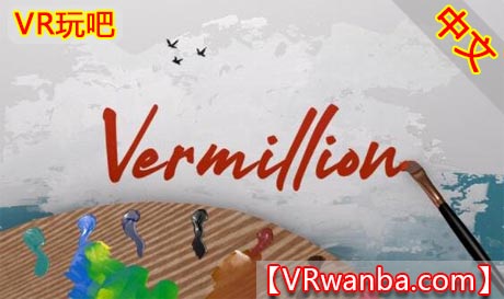 Oculus Quest 游戏《油画模拟器VR》Vermillion（高速下载）VR玩吧官网|VR游戏下载网站|Quest 2 3一体机游戏|VR游戏资源中文汉化平台|Pico Neo3 4|Meta Quest 2 3|HTC VIVE|Oculus Rift|Valve Index|Pico VR|游戏下载中心VR玩吧【VRwanba.com】汉化VR游戏官网