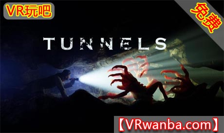 Oculus Quest 游戏《黑暗隧道VR》Tunnels（高速下载）VR玩吧官网|VR游戏下载网站|Quest 2 3一体机游戏|VR游戏资源中文汉化平台|Pico Neo3 4|Meta Quest 2 3|HTC VIVE|Oculus Rift|Valve Index|Pico VR|游戏下载中心VR玩吧【VRwanba.com】汉化VR游戏官网