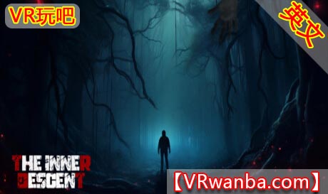 图片[1]VR玩吧-VR游戏破解下载网站-Quest 2 3 一体机游戏-Steam VR串流游戏-VR游戏资源汉化中文网站-Pico Neo3 4-Meta Quest 2 3-HTC VIVE-Oculus Rift-Valve Index-Pico VR-游戏下载中心Steam PC VR游戏《血统深处VR》The Inner Descent VR（高速下载）VR玩吧-VR游戏破解下载网站-Quest 2 3 一体机游戏-Steam VR串流游戏-VR游戏资源汉化中文网站-Pico Neo3 4-Meta Quest 2 3-HTC VIVE-Oculus Rift-Valve Index-Pico VR-游戏下载中心VR玩吧【VRwanba.com】汉化VR游戏官网