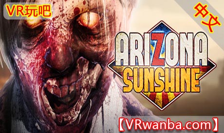 图片[1]VR玩吧-VR游戏破解下载网站-Quest 2 3 一体机游戏-Steam VR串流游戏-VR游戏资源汉化中文网站-Pico Neo3 4-Meta Quest 2 3-HTC VIVE-Oculus Rift-Valve Index-Pico VR-游戏下载中心Oculus Quest 游戏《亚利桑那阳光VR》全DLC解锁 Arizona Sunshine®VR玩吧-VR游戏破解下载网站-Quest 2 3 一体机游戏-Steam VR串流游戏-VR游戏资源汉化中文网站-Pico Neo3 4-Meta Quest 2 3-HTC VIVE-Oculus Rift-Valve Index-Pico VR-游戏下载中心VR玩吧【VRwanba.com】汉化VR游戏官网