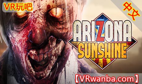 Oculus Quest 游戏《亚利桑那阳光VR》全DLC解锁 Arizona Sunshine® (高速下载）VR玩吧官网|VR游戏下载网站|Quest 2 3一体机游戏|VR游戏资源中文汉化平台|Pico Neo3 4|Meta Quest 2 3|HTC VIVE|Oculus Rift|Valve Index|Pico VR|游戏下载中心VR玩吧【VRwanba.com】汉化VR游戏官网