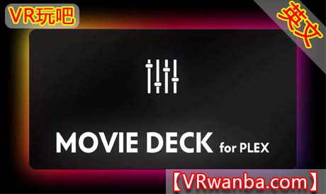 Oculus Quest 游戏《Plex 播放器》Movie Deck for Plex（高速下载）VR玩吧官网|VR游戏下载网站|Quest 2 3一体机游戏|VR游戏资源中文汉化平台|Pico Neo3 4|Meta Quest 2 3|HTC VIVE|Oculus Rift|Valve Index|Pico VR|游戏下载中心VR玩吧【VRwanba.com】汉化VR游戏官网