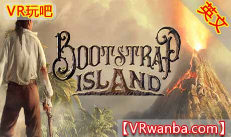 Steam PC VR游戏《布斯特拉普岛》Bootstrap Island（高速下载）VR玩吧官网|VR游戏下载网站|Quest 2 3一体机游戏|VR游戏资源中文汉化平台|Pico Neo3 4|Meta Quest 2 3|HTC VIVE|Oculus Rift|Valve Index|Pico VR|游戏下载中心VR玩吧【VRwanba.com】汉化VR游戏官网