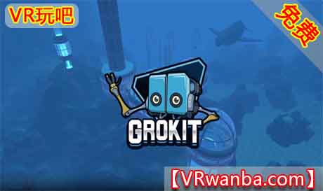 图片[1]VR玩吧-VR游戏破解下载网站-Quest 2 3 一体机游戏-Steam VR串流游戏-VR游戏资源汉化中文网站-Pico Neo3 4-Meta Quest 2 3-HTC VIVE-Oculus Rift-Valve Index-Pico VR-游戏下载中心Oculus Quest 游戏《格罗基特》GrokitVR玩吧-VR游戏破解下载网站-Quest 2 3 一体机游戏-Steam VR串流游戏-VR游戏资源汉化中文网站-Pico Neo3 4-Meta Quest 2 3-HTC VIVE-Oculus Rift-Valve Index-Pico VR-游戏下载中心VR玩吧【VRwanba.com】汉化VR游戏官网