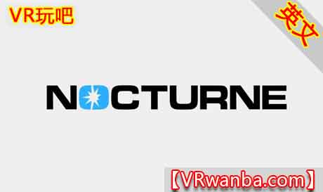 图片[1]VR玩吧-VR游戏破解下载网站-Quest 2 3 一体机游戏-Steam VR串流游戏-VR游戏资源汉化中文网站-Pico Neo3 4-Meta Quest 2 3-HTC VIVE-Oculus Rift-Valve Index-Pico VR-游戏下载中心Oculus Quest 游戏《夜曲VR》Nocturne（高速下载）VR玩吧-VR游戏破解下载网站-Quest 2 3 一体机游戏-Steam VR串流游戏-VR游戏资源汉化中文网站-Pico Neo3 4-Meta Quest 2 3-HTC VIVE-Oculus Rift-Valve Index-Pico VR-游戏下载中心VR玩吧【VRwanba.com】汉化VR游戏官网