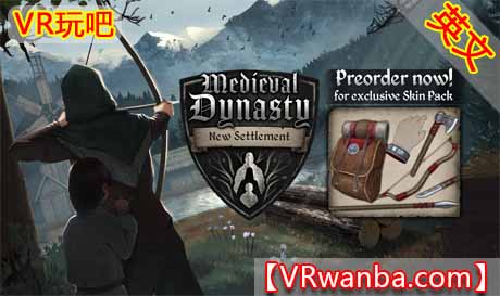 图片[1]VR玩吧-VR游戏破解下载网站-Quest 2 3 一体机游戏-Steam VR串流游戏-VR游戏资源汉化中文网站-Pico Neo3 4-Meta Quest 2 3-HTC VIVE-Oculus Rift-Valve Index-Pico VR-游戏下载中心Oculus Quest 游戏《中世纪王朝新定居点》Medieval Dynasty New SettlementVR玩吧-VR游戏破解下载网站-Quest 2 3 一体机游戏-Steam VR串流游戏-VR游戏资源汉化中文网站-Pico Neo3 4-Meta Quest 2 3-HTC VIVE-Oculus Rift-Valve Index-Pico VR-游戏下载中心VR玩吧【VRwanba.com】汉化VR游戏官网