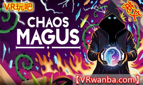 Oculus Quest 游戏《混沌魔法师VR》Chaos Magus（高速下载）VR玩吧官网|VR游戏下载网站|Quest 2 3一体机游戏|VR游戏资源中文汉化平台|Pico Neo3 4|Meta Quest 2 3|HTC VIVE|Oculus Rift|Valve Index|Pico VR|游戏下载中心VR玩吧【VRwanba.com】汉化VR游戏官网