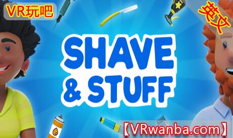 Steam PC VR游戏《理发师VR》Shave & Stuff（高速下载）VR玩吧官网|VR游戏下载网站|Quest 2 3一体机游戏|VR游戏资源中文汉化平台|Pico Neo3 4|Meta Quest 2 3|HTC VIVE|Oculus Rift|Valve Index|Pico VR|游戏下载中心VR玩吧【VRwanba.com】汉化VR游戏官网