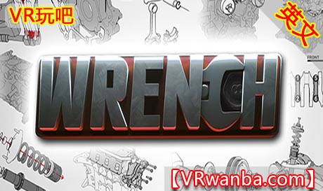 Steam PC VR游戏《机械师模拟VR》Wrench（高速下载）VR玩吧官网|VR游戏下载网站|Quest 2 3一体机游戏|VR游戏资源中文汉化平台|Pico Neo3 4|Meta Quest 2 3|HTC VIVE|Oculus Rift|Valve Index|Pico VR|游戏下载中心VR玩吧【VRwanba.com】汉化VR游戏官网