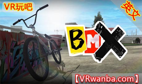 图片[1]VR玩吧-VR游戏破解下载网站-Quest 2 3 一体机游戏-Steam VR串流游戏-VR游戏资源汉化中文网站-Pico Neo3 4-Meta Quest 2 3-HTC VIVE-Oculus Rift-Valve Index-Pico VR-游戏下载中心Oculus Quest 游戏《自行车》BMXVR玩吧-VR游戏破解下载网站-Quest 2 3 一体机游戏-Steam VR串流游戏-VR游戏资源汉化中文网站-Pico Neo3 4-Meta Quest 2 3-HTC VIVE-Oculus Rift-Valve Index-Pico VR-游戏下载中心VR玩吧【VRwanba.com】汉化VR游戏官网
