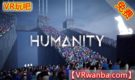 图片[1]VR玩吧-VR游戏破解下载网站-Quest 2 3 一体机游戏-Steam VR串流游戏-VR游戏资源汉化中文网站-Pico Neo3 4-Meta Quest 2 3-HTC VIVE-Oculus Rift-Valve Index-Pico VR-游戏下载中心Oculus Quest 游戏《人性VR》HUMANITY（高速下载）VR玩吧-VR游戏破解下载网站-Quest 2 3 一体机游戏-Steam VR串流游戏-VR游戏资源汉化中文网站-Pico Neo3 4-Meta Quest 2 3-HTC VIVE-Oculus Rift-Valve Index-Pico VR-游戏下载中心VR玩吧【VRwanba.com】汉化VR游戏官网