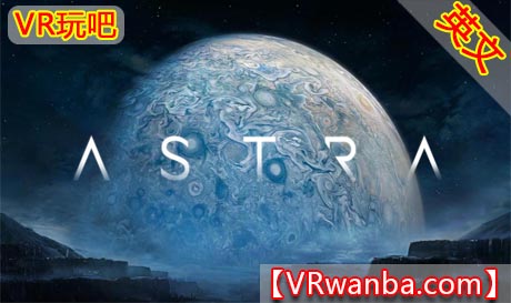 Oculus Quest 游戏《卫星之旅VR》Astra VR（高速下载）VR玩吧官网|VR游戏下载网站|Quest 2 3一体机游戏|VR游戏资源中文汉化平台|Pico Neo3 4|Meta Quest 2 3|HTC VIVE|Oculus Rift|Valve Index|Pico VR|游戏下载中心VR玩吧【VRwanba.com】汉化VR游戏官网