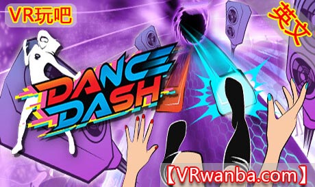 Steam PC VR游戏《舞蹈冲刺VR》Dance Dash（高速下载)VR玩吧官网|VR游戏下载网站|Quest 2 3一体机游戏|VR游戏资源中文汉化平台|Pico Neo3 4|Meta Quest 2 3|HTC VIVE|Oculus Rift|Valve Index|Pico VR|游戏下载中心VR玩吧【VRwanba.com】汉化VR游戏官网