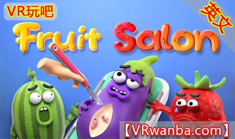 Oculus Quest 游戏《水果沙龙》Fruit SalonVR玩吧-VR游戏破解下载网站-Quest 2 3 一体机游戏-Steam VR串流游戏-VR游戏资源汉化中文网站-Pico Neo3 4-Meta Quest 2 3-HTC VIVE-Oculus Rift-Valve Index-Pico VR-游戏下载中心VR玩吧【VRwanba.com】汉化VR游戏官网