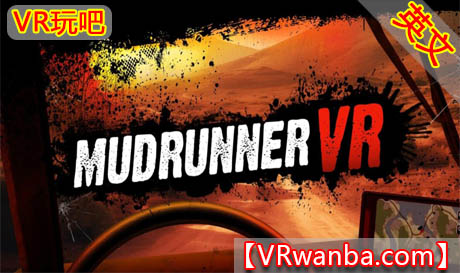 图片[1]VR玩吧-VR游戏破解下载网站-Quest 2 3 一体机游戏-Steam VR串流游戏-VR游戏资源汉化中文网站-Pico Neo3 4-Meta Quest 2 3-HTC VIVE-Oculus Rift-Valve Index-Pico VR-游戏下载中心Oculus Quest 游戏《终极越野车VR》MudRunner VRVR玩吧-VR游戏破解下载网站-Quest 2 3 一体机游戏-Steam VR串流游戏-VR游戏资源汉化中文网站-Pico Neo3 4-Meta Quest 2 3-HTC VIVE-Oculus Rift-Valve Index-Pico VR-游戏下载中心VR玩吧【VRwanba.com】汉化VR游戏官网