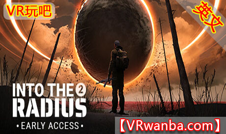 图片[1]VR玩吧-VR游戏破解下载网站-Quest 2 3 一体机游戏-Steam VR串流游戏-VR游戏资源汉化中文网站-Pico Neo3 4-Meta Quest 2 3-HTC VIVE-Oculus Rift-Valve Index-Pico VR-游戏下载中心Steam PC VR游戏《半径之内2VR》Into the Radius 2VR玩吧-VR游戏破解下载网站-Quest 2 3 一体机游戏-Steam VR串流游戏-VR游戏资源汉化中文网站-Pico Neo3 4-Meta Quest 2 3-HTC VIVE-Oculus Rift-Valve Index-Pico VR-游戏下载中心VR玩吧【VRwanba.com】汉化VR游戏官网