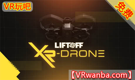 Oculus Quest 游戏《无人机XR》Liftoff: XRVR玩吧-VR游戏破解下载网站-Quest 2 3 一体机游戏-Steam VR串流游戏-VR游戏资源汉化中文网站-Pico Neo3 4-Meta Quest 2 3-HTC VIVE-Oculus Rift-Valve Index-Pico VR-游戏下载中心VR玩吧【VRwanba.com】汉化VR游戏官网