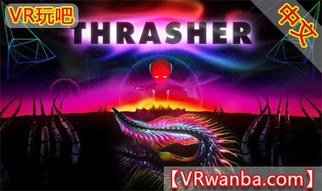 图片[1]VR玩吧-VR游戏破解下载网站-Quest 2 3 一体机游戏-Steam VR串流游戏-VR游戏资源汉化中文网站-Pico Neo3 4-Meta Quest 2 3-HTC VIVE-Oculus Rift-Valve Index-Pico VR-游戏下载中心Oculus Quest 游戏《太空巨鳗》THRASHERVR玩吧-VR游戏破解下载网站-Quest 2 3 一体机游戏-Steam VR串流游戏-VR游戏资源汉化中文网站-Pico Neo3 4-Meta Quest 2 3-HTC VIVE-Oculus Rift-Valve Index-Pico VR-游戏下载中心VR玩吧【VRwanba.com】汉化VR游戏官网