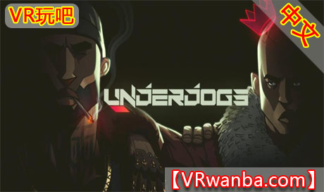 图片[1]VR玩吧-VR游戏破解下载网站-Quest 2 3 一体机游戏-Steam VR串流游戏-VR游戏资源汉化中文网站-Pico Neo3 4-Meta Quest 2 3-HTC VIVE-Oculus Rift-Valve Index-Pico VR-游戏下载中心Oculus Quest 游戏《失败者》UNDERDOGSVR玩吧-VR游戏破解下载网站-Quest 2 3 一体机游戏-Steam VR串流游戏-VR游戏资源汉化中文网站-Pico Neo3 4-Meta Quest 2 3-HTC VIVE-Oculus Rift-Valve Index-Pico VR-游戏下载中心VR玩吧【VRwanba.com】汉化VR游戏官网