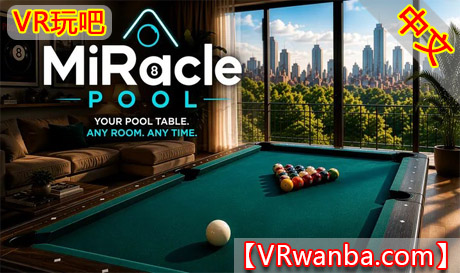 Oculus Quest 游戏《MR台球》MiRacle PoolVR玩吧-VR游戏下载网站-Quest 2 3S 一体机游戏-Steam VR串流游戏-VR游戏资源汉化中文网站-Pico Neo3 4-Meta Quest 2 3-HTC VIVE-Oculus Rift-Valve Index-Pico VR-游戏下载中心VR玩吧【VRwanba.com】汉化VR游戏官网