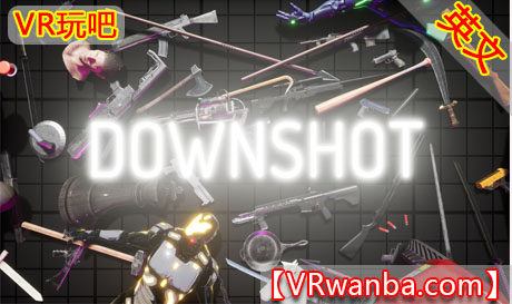 图片[1]VR玩吧-VR游戏破解下载网站-Quest 2 3 一体机游戏-Steam VR串流游戏-VR游戏资源汉化中文网站-Pico Neo3 4-Meta Quest 2 3-HTC VIVE-Oculus Rift-Valve Index-Pico VR-游戏下载中心Oculus Quest 游戏《物理射击》DOWNSHOTVR玩吧-VR游戏破解下载网站-Quest 2 3 一体机游戏-Steam VR串流游戏-VR游戏资源汉化中文网站-Pico Neo3 4-Meta Quest 2 3-HTC VIVE-Oculus Rift-Valve Index-Pico VR-游戏下载中心VR玩吧【VRwanba.com】汉化VR游戏官网