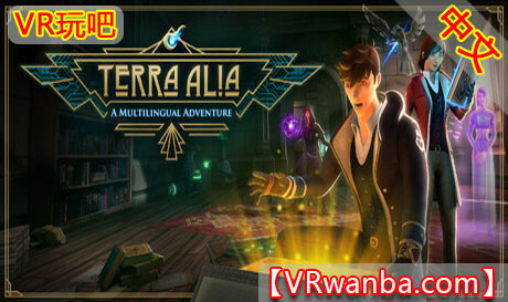 图片[1]VR玩吧-VR游戏破解下载网站-Quest 2 3 一体机游戏-Steam VR串流游戏-VR游戏资源汉化中文网站-Pico Neo3 4-Meta Quest 2 3-HTC VIVE-Oculus Rift-Valve Index-Pico VR-游戏下载中心Steam PC VR游戏《特拉阿利亚：多语言冒险》Terra Alia VR: A Multilingual AdventureVR玩吧-VR游戏破解下载网站-Quest 2 3 一体机游戏-Steam VR串流游戏-VR游戏资源汉化中文网站-Pico Neo3 4-Meta Quest 2 3-HTC VIVE-Oculus Rift-Valve Index-Pico VR-游戏下载中心VR玩吧【VRwanba.com】汉化VR游戏官网