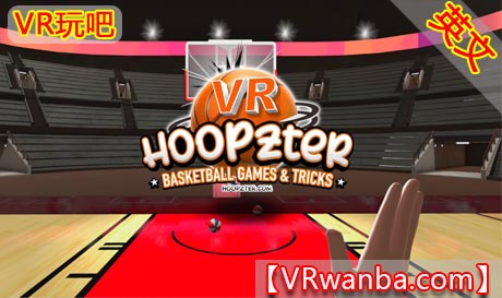 图片[1]VR玩吧-VR游戏破解下载网站-Quest 2 3 一体机游戏-Steam VR串流游戏-VR游戏资源汉化中文网站-Pico Neo3 4-Meta Quest 2 3-HTC VIVE-Oculus Rift-Valve Index-Pico VR-游戏下载中心Oculus Quest 游戏《希望篮球》Hoopzter BasketballVR玩吧-VR游戏破解下载网站-Quest 2 3 一体机游戏-Steam VR串流游戏-VR游戏资源汉化中文网站-Pico Neo3 4-Meta Quest 2 3-HTC VIVE-Oculus Rift-Valve Index-Pico VR-游戏下载中心VR玩吧【VRwanba.com】汉化VR游戏官网