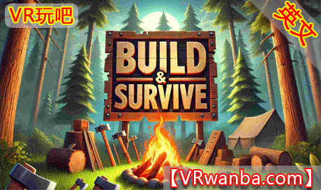 图片[1]VR玩吧-VR游戏破解下载网站-Quest 2 3 一体机游戏-Steam VR串流游戏-VR游戏资源汉化中文网站-Pico Neo3 4-Meta Quest 2 3-HTC VIVE-Oculus Rift-Valve Index-Pico VR-游戏下载中心Meta Quest 游戏《建设与生存》Build SurviveVR玩吧-VR游戏破解下载网站-Quest 2 3 一体机游戏-Steam VR串流游戏-VR游戏资源汉化中文网站-Pico Neo3 4-Meta Quest 2 3-HTC VIVE-Oculus Rift-Valve Index-Pico VR-游戏下载中心VR玩吧【VRwanba.com】汉化VR游戏官网