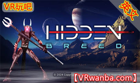 图片[1]VR玩吧-VR游戏破解下载网站-Quest 2 3 一体机游戏-Steam VR串流游戏-VR游戏资源汉化中文网站-Pico Neo3 4-Meta Quest 2 3-HTC VIVE-Oculus Rift-Valve Index-Pico VR-游戏下载中心Oculus Quest 游戏《隐秘的怪物》Hidden BreedVR玩吧-VR游戏破解下载网站-Quest 2 3 一体机游戏-Steam VR串流游戏-VR游戏资源汉化中文网站-Pico Neo3 4-Meta Quest 2 3-HTC VIVE-Oculus Rift-Valve Index-Pico VR-游戏下载中心VR玩吧【VRwanba.com】汉化VR游戏官网