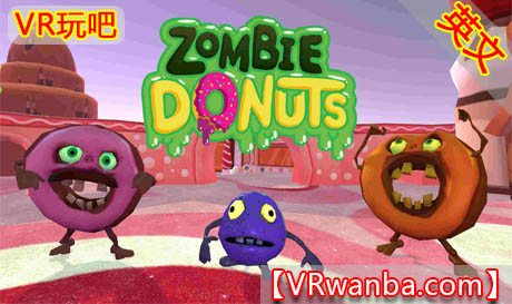 图片[1]VR玩吧-VR游戏破解下载网站-Quest 2 3 一体机游戏-Steam VR串流游戏-VR游戏资源汉化中文网站-Pico Neo3 4-Meta Quest 2 3-HTC VIVE-Oculus Rift-Valve Index-Pico VR-游戏下载中心Oculus Quest 游戏《僵尸甜甜圈》Zombie DonutsVR玩吧-VR游戏破解下载网站-Quest 2 3 一体机游戏-Steam VR串流游戏-VR游戏资源汉化中文网站-Pico Neo3 4-Meta Quest 2 3-HTC VIVE-Oculus Rift-Valve Index-Pico VR-游戏下载中心VR玩吧【VRwanba.com】汉化VR游戏官网