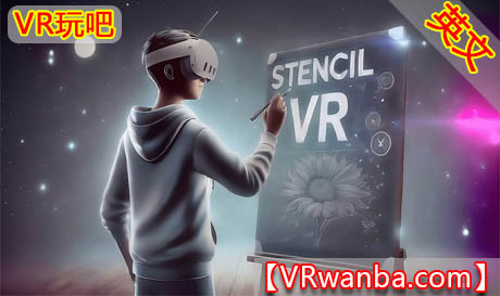 图片[1]VR玩吧-VR游戏破解下载网站-Quest 2 3 一体机游戏-Steam VR串流游戏-VR游戏资源汉化中文网站-Pico Neo3 4-Meta Quest 2 3-HTC VIVE-Oculus Rift-Valve Index-Pico VR-游戏下载中心Meta Quest 游戏《模版笔画》Stencil VRVR玩吧-VR游戏破解下载网站-Quest 2 3 一体机游戏-Steam VR串流游戏-VR游戏资源汉化中文网站-Pico Neo3 4-Meta Quest 2 3-HTC VIVE-Oculus Rift-Valve Index-Pico VR-游戏下载中心VR玩吧【VRwanba.com】汉化VR游戏官网