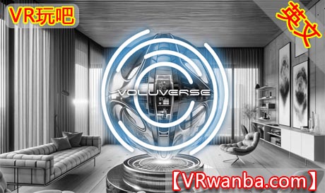 图片[1]VR玩吧-VR游戏破解下载网站-Quest 2 3 一体机游戏-Steam VR串流游戏-VR游戏资源汉化中文网站-Pico Neo3 4-Meta Quest 2 3-HTC VIVE-Oculus Rift-Valve Index-Pico VR-游戏下载中心Meta Quest 游戏《沃卢维斯》VoluverseVR玩吧-VR游戏破解下载网站-Quest 2 3 一体机游戏-Steam VR串流游戏-VR游戏资源汉化中文网站-Pico Neo3 4-Meta Quest 2 3-HTC VIVE-Oculus Rift-Valve Index-Pico VR-游戏下载中心VR玩吧【VRwanba.com】汉化VR游戏官网