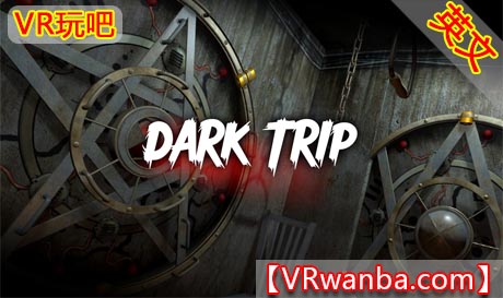 图片[1]VR玩吧-VR游戏破解下载网站-Quest 2 3 一体机游戏-Steam VR串流游戏-VR游戏资源汉化中文网站-Pico Neo3 4-Meta Quest 2 3-HTC VIVE-Oculus Rift-Valve Index-Pico VR-游戏下载中心Meta Quest 游戏《黑暗之旅》Dark TripVR玩吧-VR游戏破解下载网站-Quest 2 3 一体机游戏-Steam VR串流游戏-VR游戏资源汉化中文网站-Pico Neo3 4-Meta Quest 2 3-HTC VIVE-Oculus Rift-Valve Index-Pico VR-游戏下载中心VR玩吧【VRwanba.com】汉化VR游戏官网