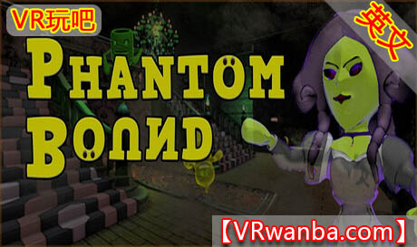 图片[1]VR玩吧-VR游戏破解下载网站-Quest 2 3 一体机游戏-Steam VR串流游戏-VR游戏资源汉化中文网站-Pico Neo3 4-Meta Quest 2 3-HTC VIVE-Oculus Rift-Valve Index-Pico VR-游戏下载中心Steam PC VR游戏《幻影束缚》Phantom BoundVR玩吧-VR游戏破解下载网站-Quest 2 3 一体机游戏-Steam VR串流游戏-VR游戏资源汉化中文网站-Pico Neo3 4-Meta Quest 2 3-HTC VIVE-Oculus Rift-Valve Index-Pico VR-游戏下载中心VR玩吧【VRwanba.com】汉化VR游戏官网