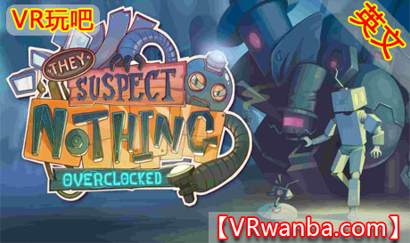 图片[1]VR玩吧-VR游戏破解下载网站-Quest 2 3 一体机游戏-Steam VR串流游戏-VR游戏资源汉化中文网站-Pico Neo3 4-Meta Quest 2 3-HTC VIVE-Oculus Rift-Valve Index-Pico VR-游戏下载中心Meta Quest 游戏《欺骗的喜剧》They Suspect NothingVR玩吧-VR游戏破解下载网站-Quest 2 3 一体机游戏-Steam VR串流游戏-VR游戏资源汉化中文网站-Pico Neo3 4-Meta Quest 2 3-HTC VIVE-Oculus Rift-Valve Index-Pico VR-游戏下载中心VR玩吧【VRwanba.com】汉化VR游戏官网