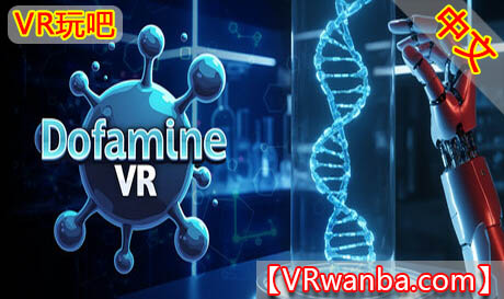 图片[1]VR玩吧-VR游戏破解下载网站-Quest 2 3 一体机游戏-Steam VR串流游戏-VR游戏资源汉化中文网站-Pico Neo3 4-Meta Quest 2 3-HTC VIVE-Oculus Rift-Valve Index-Pico VR-游戏下载中心Steam PC VR游戏《多巴胺VR》Dofamine VRVR玩吧-VR游戏破解下载网站-Quest 2 3 一体机游戏-Steam VR串流游戏-VR游戏资源汉化中文网站-Pico Neo3 4-Meta Quest 2 3-HTC VIVE-Oculus Rift-Valve Index-Pico VR-游戏下载中心VR玩吧【VRwanba.com】汉化VR游戏官网