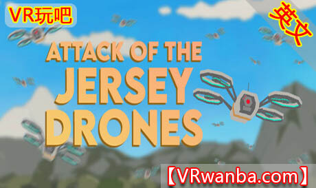 图片[1]VR玩吧-VR游戏破解下载网站-Quest 2 3 一体机游戏-Steam VR串流游戏-VR游戏资源汉化中文网站-Pico Neo3 4-Meta Quest 2 3-HTC VIVE-Oculus Rift-Valve Index-Pico VR-游戏下载中心Steam PC VR游戏《泽西无人机的袭击》Attack of the Jersey DronesVR玩吧-VR游戏破解下载网站-Quest 2 3 一体机游戏-Steam VR串流游戏-VR游戏资源汉化中文网站-Pico Neo3 4-Meta Quest 2 3-HTC VIVE-Oculus Rift-Valve Index-Pico VR-游戏下载中心VR玩吧【VRwanba.com】汉化VR游戏官网