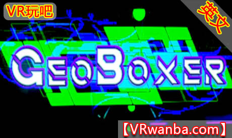 图片[1]VR玩吧-VR游戏破解下载网站-Quest 2 3 一体机游戏-Steam VR串流游戏-VR游戏资源汉化中文网站-Pico Neo3 4-Meta Quest 2 3-HTC VIVE-Oculus Rift-Valve Index-Pico VR-游戏下载中心Steam PC VR游戏《博克瑟拳击》GeoBoxerVR玩吧-VR游戏破解下载网站-Quest 2 3 一体机游戏-Steam VR串流游戏-VR游戏资源汉化中文网站-Pico Neo3 4-Meta Quest 2 3-HTC VIVE-Oculus Rift-Valve Index-Pico VR-游戏下载中心VR玩吧【VRwanba.com】汉化VR游戏官网