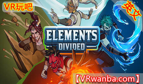 图片[1]VR玩吧-VR游戏破解下载网站-Quest 2 3 一体机游戏-Steam VR串流游戏-VR游戏资源汉化中文网站-Pico Neo3 4-Meta Quest 2 3-HTC VIVE-Oculus Rift-Valve Index-Pico VR-游戏下载中心Steam PC VR游戏《元素分裂》Elements DividedVR玩吧-VR游戏破解下载网站-Quest 2 3 一体机游戏-Steam VR串流游戏-VR游戏资源汉化中文网站-Pico Neo3 4-Meta Quest 2 3-HTC VIVE-Oculus Rift-Valve Index-Pico VR-游戏下载中心VR玩吧【VRwanba.com】汉化VR游戏官网
