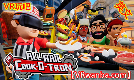 图片[1]VR玩吧-VR游戏破解下载网站-Quest 2 3 一体机游戏-Steam VR串流游戏-VR游戏资源汉化中文网站-Pico Neo3 4-Meta Quest 2 3-HTC VIVE-Oculus Rift-Valve Index-Pico VR-游戏下载中心Oculus Quest 游戏《库克烹饪》All Hail The Cook-o-tronVR玩吧-VR游戏破解下载网站-Quest 2 3 一体机游戏-Steam VR串流游戏-VR游戏资源汉化中文网站-Pico Neo3 4-Meta Quest 2 3-HTC VIVE-Oculus Rift-Valve Index-Pico VR-游戏下载中心VR玩吧【VRwanba.com】汉化VR游戏官网